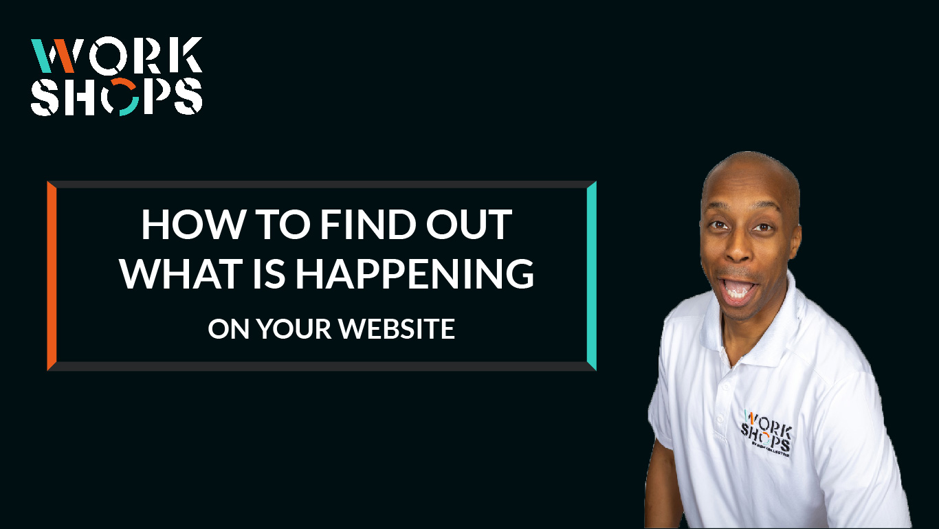 How to Find Out What is Happening On Your Website