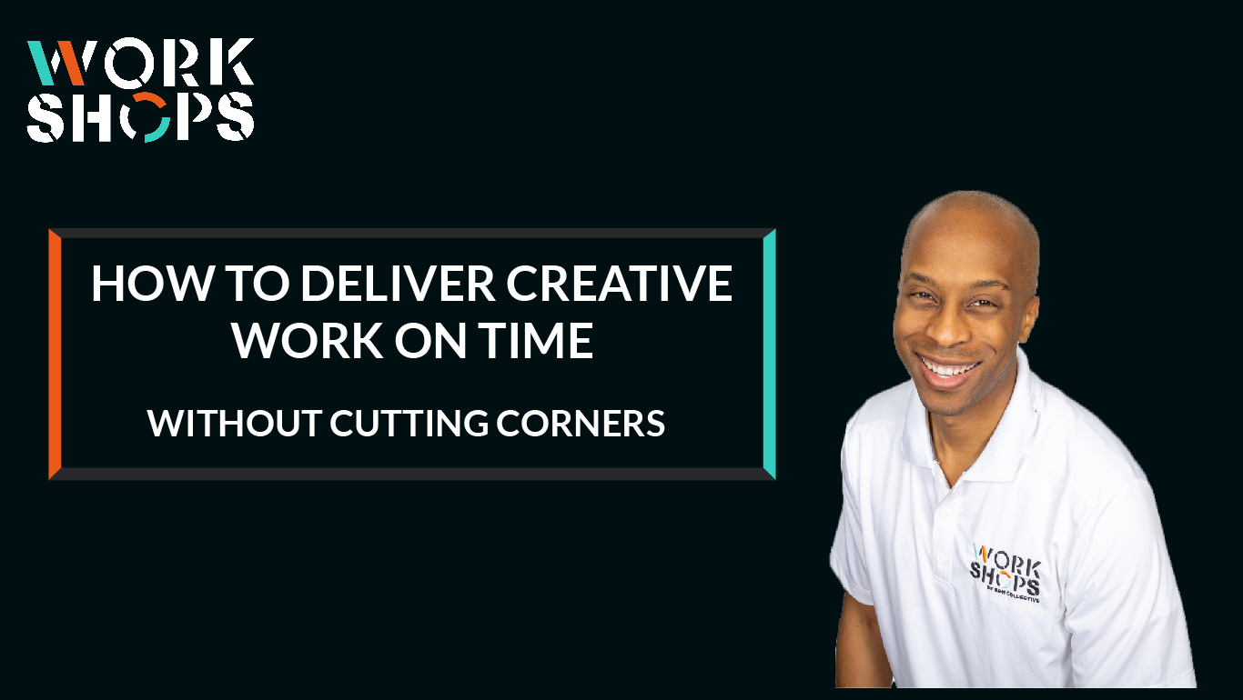 How to Deliver Creative Work on Time Without Cutting Corners